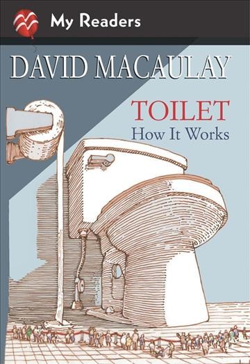Toilet : how it works / David Macaulay ; with Sheila Keenan.
