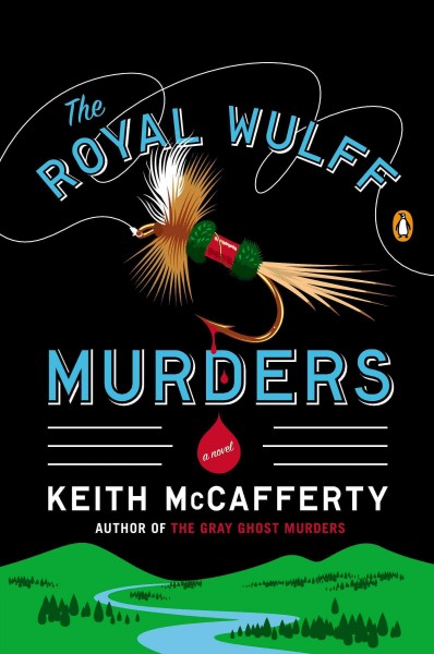The Royal Wulff murders / Keith McCafferty.