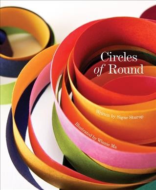 Circles of round / written by Signe Sturup ; illustrated by Winnie Ma.
