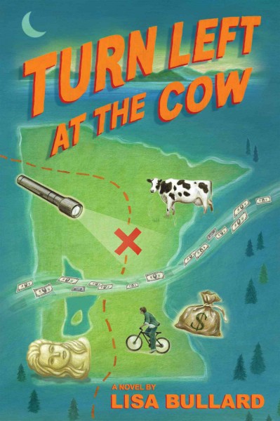 Turn left at the cow / Lisa Bullard.