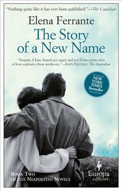 The story of a new name: Book two, Youth / Elena Ferrante ; translated from the Italian by Ann Goldstein.