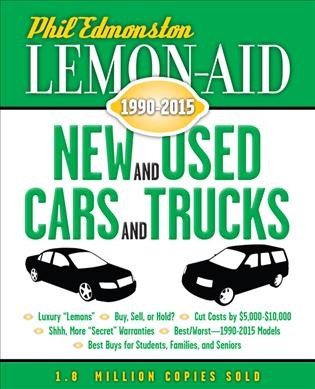 Lemon-aid new and used cars and trucks, 1990-2015 / Phil Edmonston.