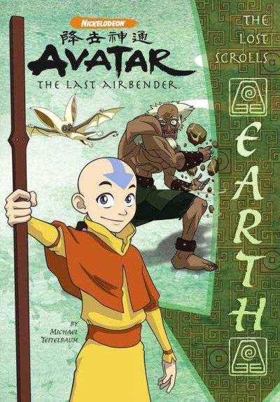 Avatar, the last airbender : the lost scrolls. Earth / by Michael Teitelbaum ; illustrated by Shane L. Johnson.