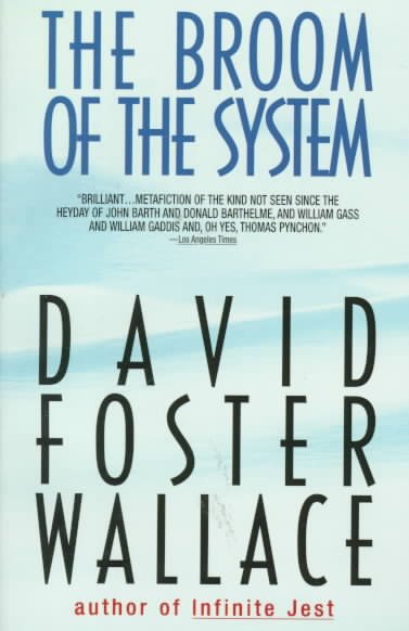 THE BROOM OF THE SYSTEM DAVID FOSTER WALLACE