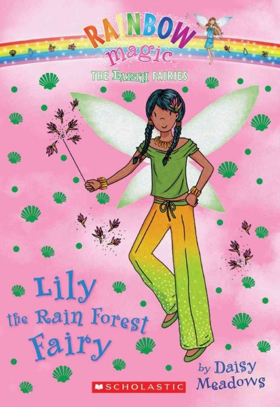 Lily the rain forest fairy / by Daisy Meadows.