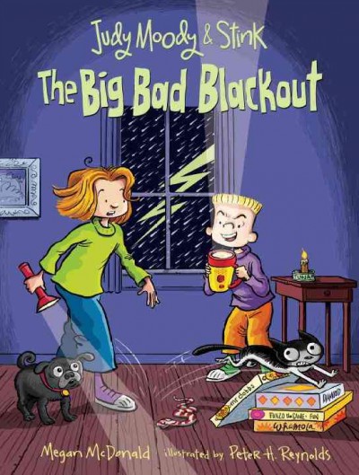 Judy Moody and Stink : the big bad blackout / Megan McDonald ; illustrated by Peter H. Reynolds.