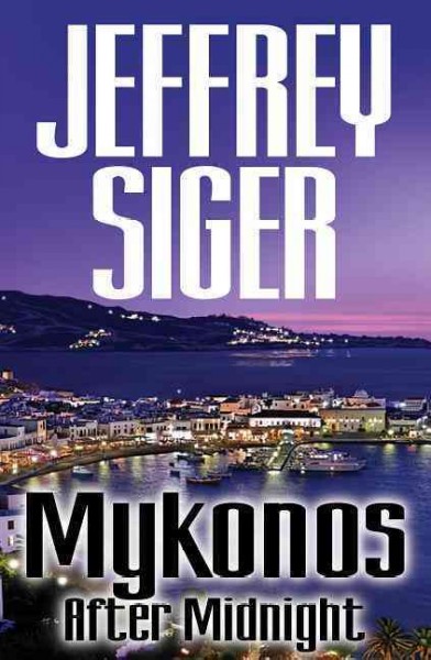 Mykonos after midnight / Jeffrey Siger.