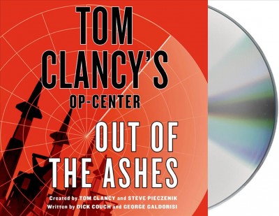 Tom Clancy's Op-Center [sound recording] : out of the ashes / Dick Couch and George Galdorisi.