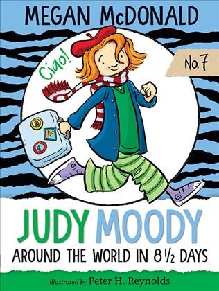 Judy Moody [electronic resource] : around the world in 8 1/2 days / Megan McDonald ; illustrated by Peter H. Reynolds.