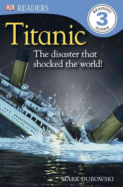 Titanic [electronic resource] : the disaster that shocked the world! / written by Mark Dubowski.