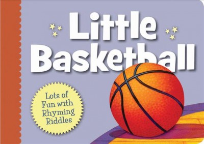 Little basketball / [written by Brad Herzog ; illustrated by Doug Bowles].