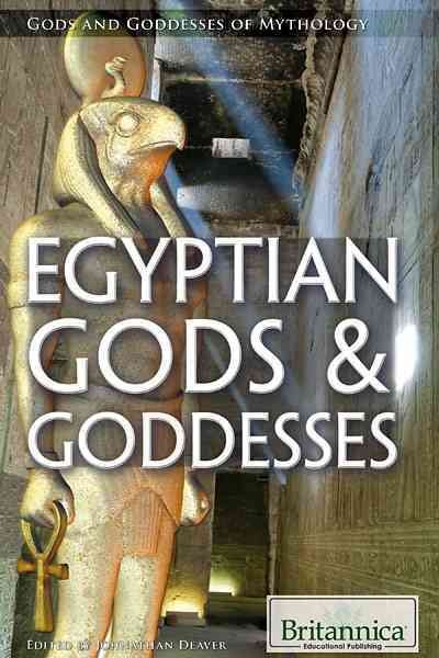 Egyptian Gods & Goddesses / edited by Johnathan Deaver.
