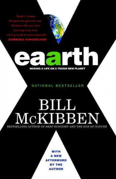 Eaarth / Making a life on a tough new planet / Bill McKibben.