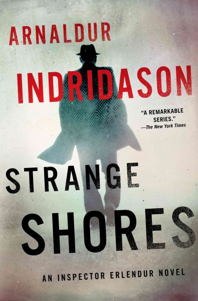 Strange shores / Arnaldur Indridason ; translated from the Icelandic by Victoria Cribb.