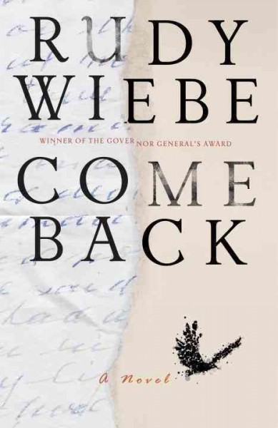 Come back : a novel / Rudy Wiebe.