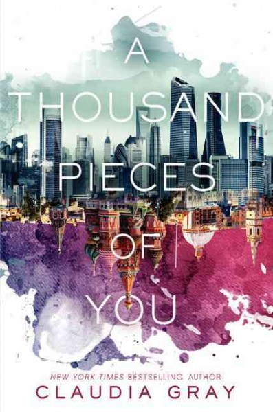 A thousand pieces of you / Claudia Gray.