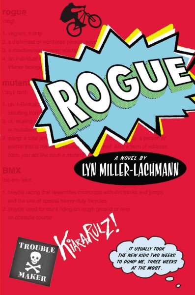 Rogue : a novel / by Lyn Miller-Lachmann.