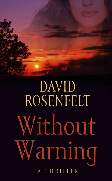 Without warning : a thriller / David Rosenfelt.