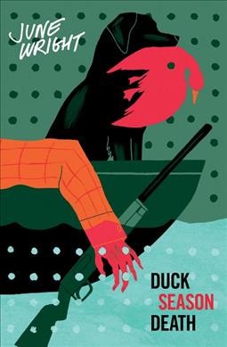 Duck season death / June Wright ; introduction by Derham Groves.