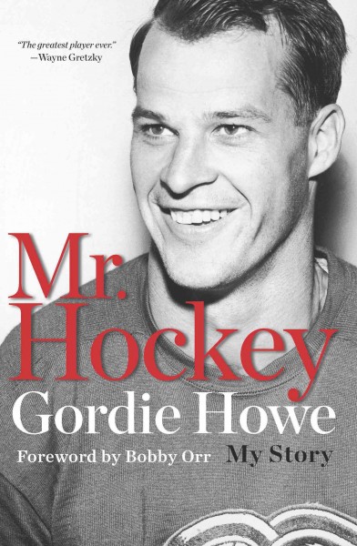 Mr. hockey : my story / Gordie Howe.