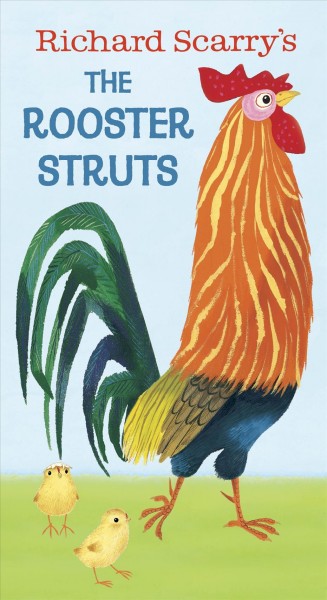 Richard Scarry's the rooster struts / Richard Scarry.