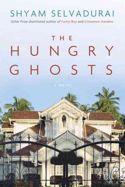 The hungry ghosts [electronic resource] / Shyam Selvadurai.