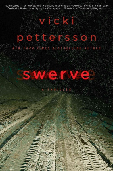 Swerve : a thriller / Vicki Pettersson.