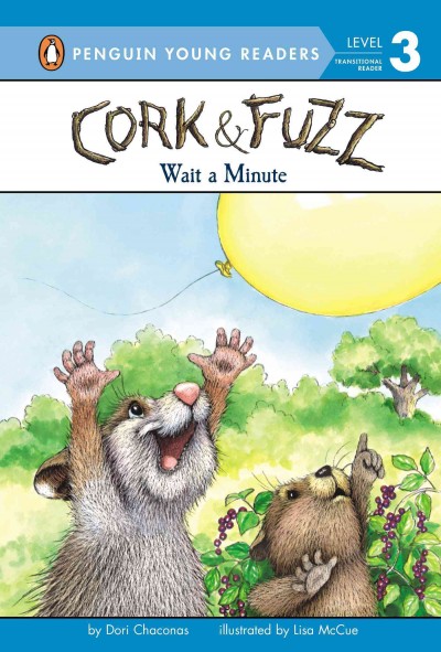 Cork & Fuzz : wait a minute / by Dori Chaconas ; illustrated by Lisa McCue.