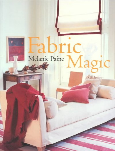 Fabric magic / Melanie Paine.