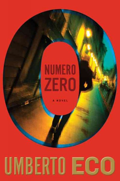 Numero zero / Umberto Eco ; translated from the Italian by Richard Dixon.