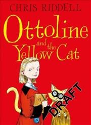Ottoline and the yellow cat / Chris Riddell.