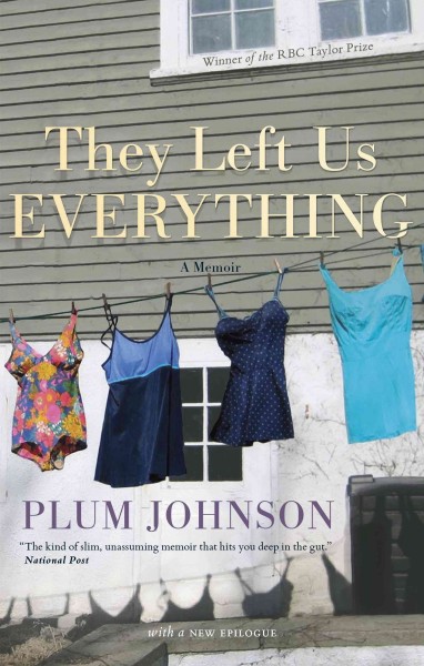 They left us everything : a memoir / Plum Johnson.