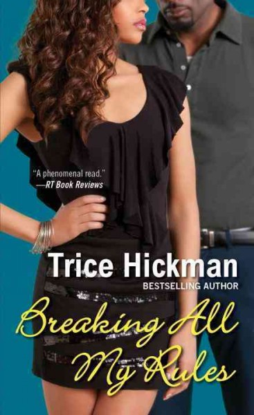 Breaking all my rules / Trice Hickman.