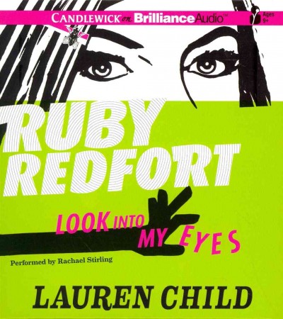 Ruby Redfort look into my eyes  [sound recording] / Lauren Child ; performed by Rachael Stirling.