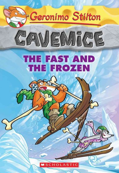 The fast and the frozen / Geronimo Stilton ; illustrations by Giuseppe Facciotto (design) and Daniele Verzini (color) ; translated by Julia Heim.