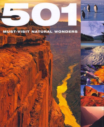 501 must-visit natural wonders / [project editor, Emma Beare].