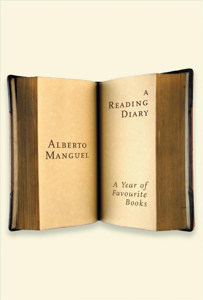 A reading diary : [a year of favourite books] / Alberto Manguel.