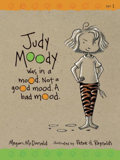 Judy Moody Was in a Mood, Not a Good Mood, A Bad Mood  Peter H. Reynolds ; Illustrator