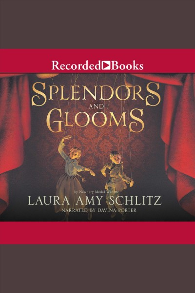 Splendors and glooms [electronic resource]. Schlitz Laura Amy.