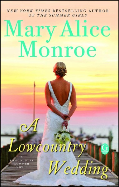A Lowcountry wedding / Mary Alice Monroe.