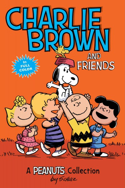 Charlie Brown and friends / Charles M. Schulz.