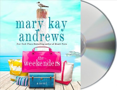 The weekenders  [sound recording (CD)] / written by Mary Kay Andrews ; read by Kathleen McInerney.