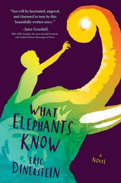What elephants know / Eric Dinerstein.