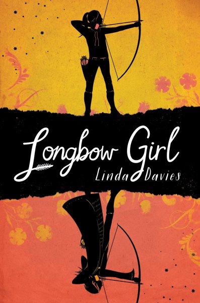 Longbow girl / Linda Davies.