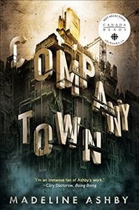 Company Town / Madeline Ashby.
