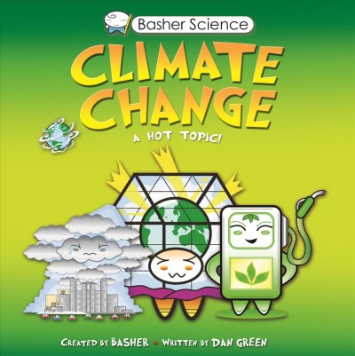 Climate change / created by Basher ; text written by Dan Green.