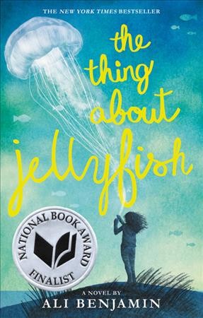 The thing about jellyfish / Ali Benjamin.