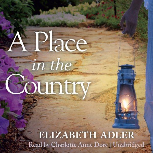 A place in the country [electronic resource - Digital audiobook] / Elizabeth Adler.