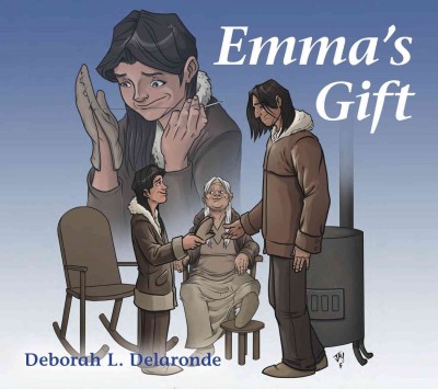 Emma's gift / Deborah L. Delaronde ; illustrated by Jay Odjick.