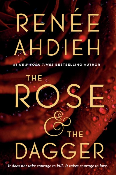 The Rose And The Dagger [electronic resource] / Renee Ahdieh.